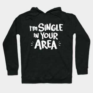 Single in your Area Hoodie